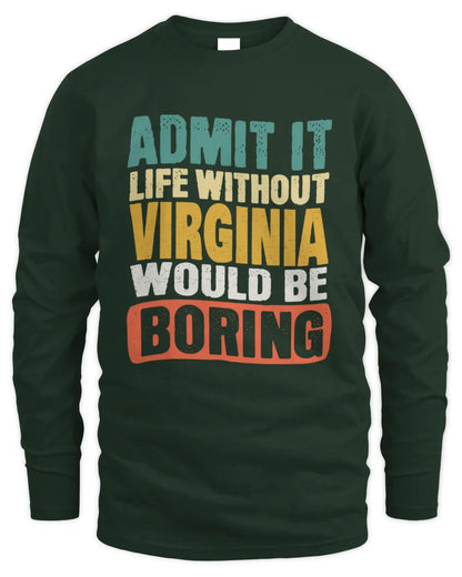 VIRGINIA TP86-K3-229 Personalized Funny Quote Apparel “Life Without NAME Would Be Boring” - Men's Long Sleeved T-Shirt - Forest Green