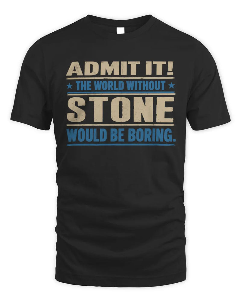 STONE TP68-K2-968 – Personalized Funny Quote Apparel “The World Without NAME Would Be Boring” - Unisex Standard T-Shirt - Black