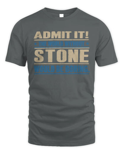 STONE TP68-K2-968 – Personalized Funny Quote Apparel “The World Without NAME Would Be Boring” - Unisex Standard T-Shirt - Charcoal