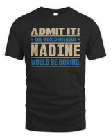 NADINE TP68-K2-968 – Personalized Funny Quote Apparel “The World Without NAME Would Be Boring” - Unisex Standard T-Shirt - Black