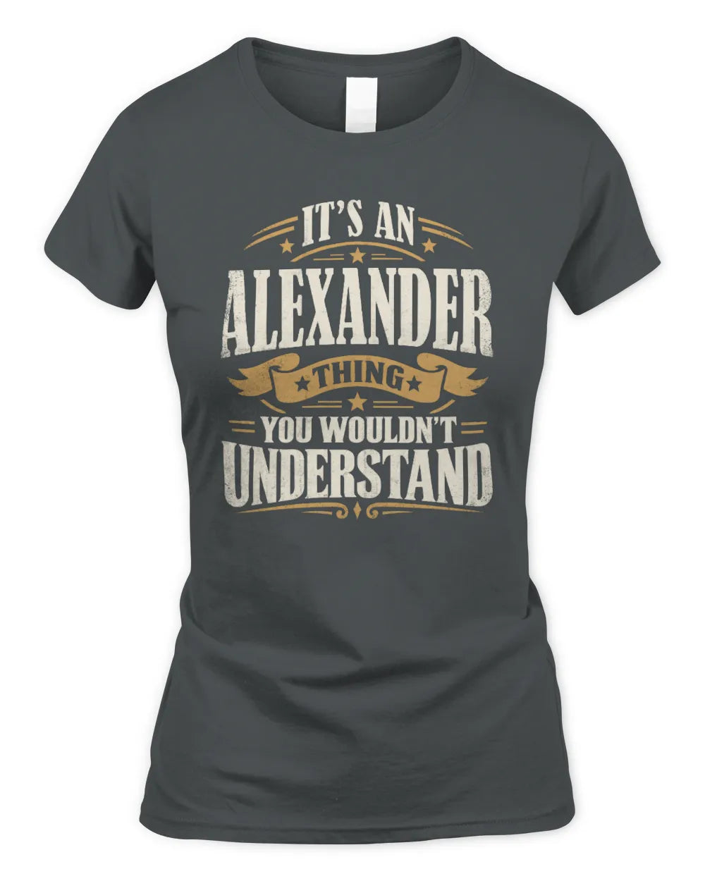 ALEXANDER P08 TH51 - Personalized “It’s a/an [NAME] Thing – You Wouldn’t Understand” Shirt - Women's Standard T-Shirt - Charcoal