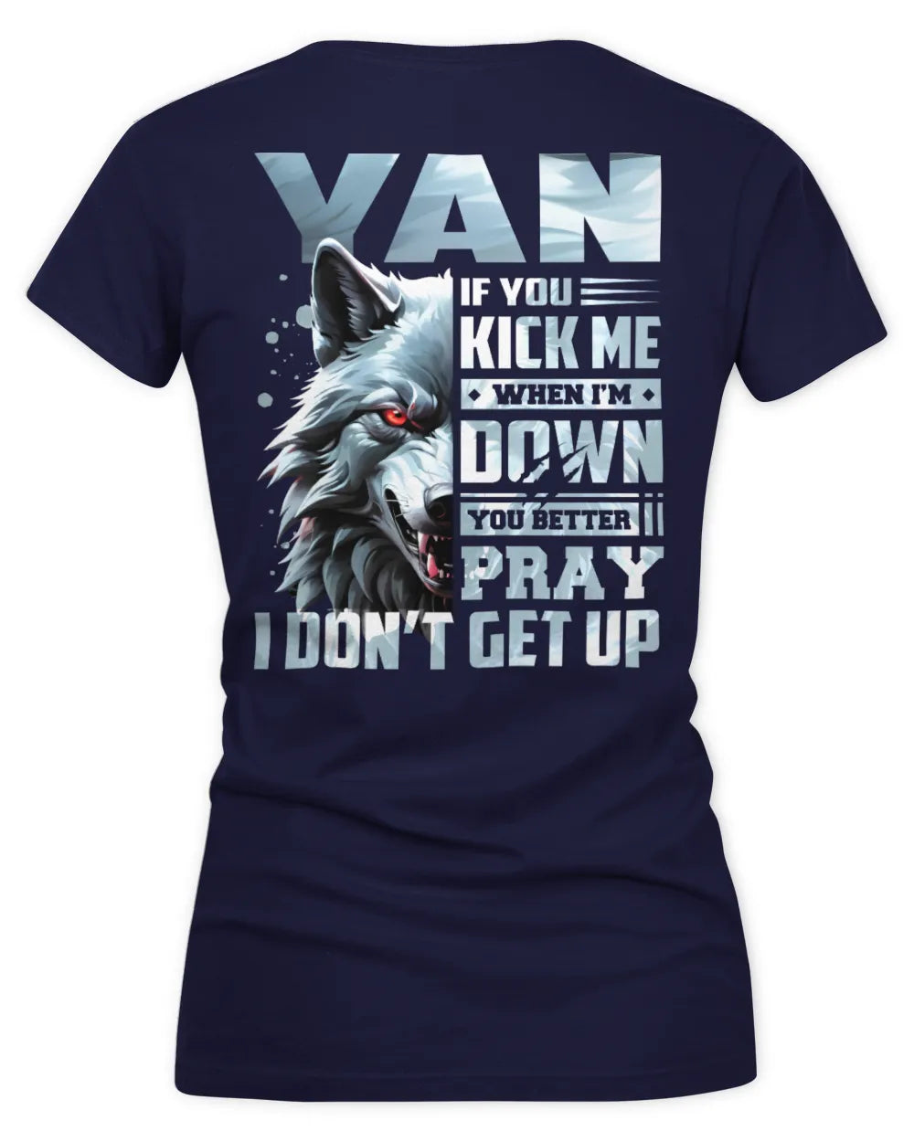 YAN AP62-K4-666 - Personalized Fierce Wolf Quote Apparel “If You Kick Me When I’m Down, You Better Pray I Don’t Get Up” - Women's V-Neck T-Shirt - Navy