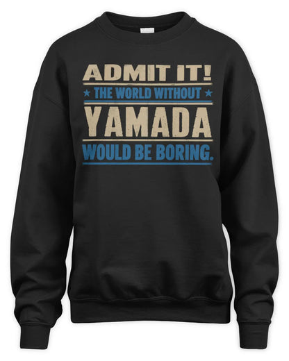 YAMADA TP68-K2-968 – Personalized Funny Quote Apparel “The World Without NAME Would Be Boring” - Unisex Sweatshirt - Black