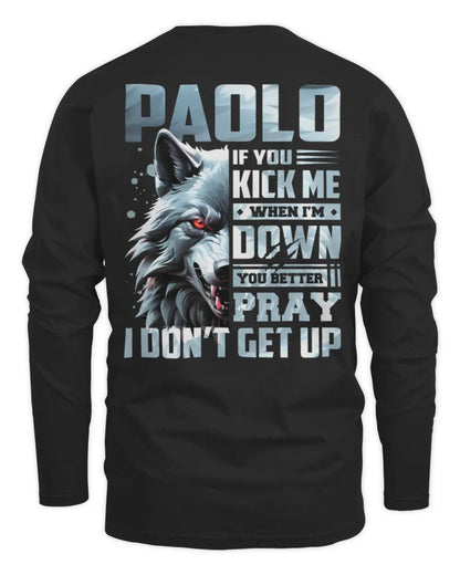 PAOLO AP62-K4-666 - Personalized Fierce Wolf Quote Apparel “If You Kick Me When I’m Down, You Better Pray I Don’t Get Up” - Men's Long Sleeved T-Shirt - Black