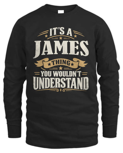 JAMES P08 TH51 - Personalized “It’s a/an [NAME] Thing – You Wouldn’t Understand” Shirt - Men's Long Sleeved T-Shirt - Black