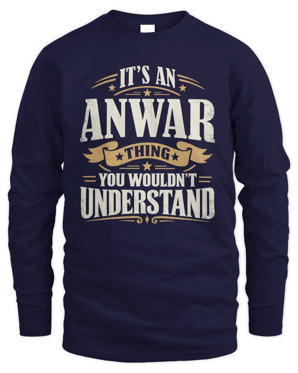 ANWAR P08 TH51 - Personalized “It’s a/an [NAME] Thing – You Wouldn’t Understand” Shirt - Men's Long Sleeved T-Shirt - Navy