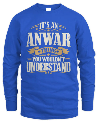 ANWAR P08 TH51 - Personalized “It’s a/an [NAME] Thing – You Wouldn’t Understand” Shirt - Men's Long Sleeved T-Shirt - Royal