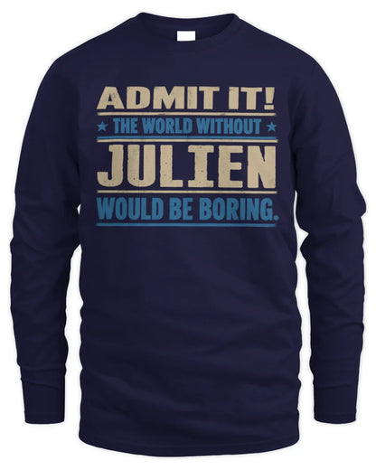 JULIEN TP68-K2-968 – Personalized Funny Quote Apparel “The World Without NAME Would Be Boring” - Men's Long Sleeved T-Shirt - Navy