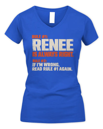 RENEE NP1-H006 - Always Right Personalized Name T-Shirt – Funny Custom Name Shirt - Women's V-Neck T-Shirt - Royal