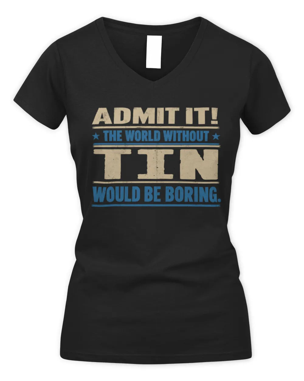 TIN TP68-K2-968 – Personalized Funny Quote Apparel “The World Without NAME Would Be Boring” - Women's V-Neck T-Shirt - Black