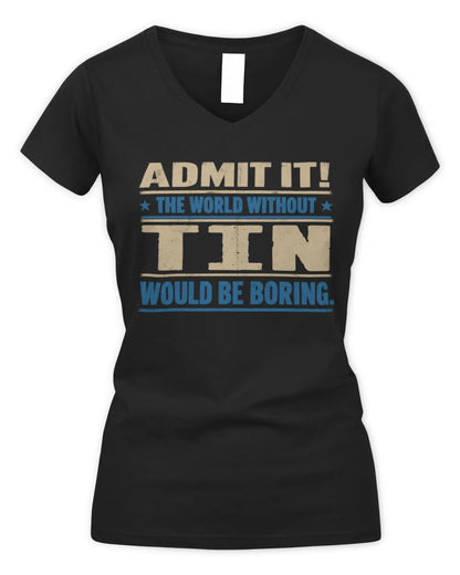 TIN TP68-K2-968 – Personalized Funny Quote Apparel “The World Without NAME Would Be Boring” - Women's V-Neck T-Shirt - Black