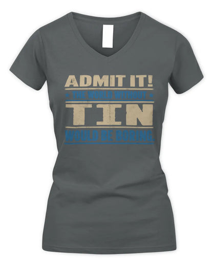 TIN TP68-K2-968 – Personalized Funny Quote Apparel “The World Without NAME Would Be Boring” - Women's V-Neck T-Shirt - Charcoal