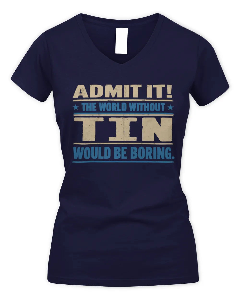 TIN TP68-K2-968 – Personalized Funny Quote Apparel “The World Without NAME Would Be Boring” - Women's V-Neck T-Shirt - Navy