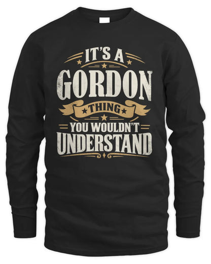 GORDON P08 TH51 - Personalized “It’s a/an [NAME] Thing – You Wouldn’t Understand” Shirt - Men's Long Sleeved T-Shirt - Black