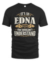 EDNA P08 TH51 - Personalized “It’s a/an [NAME] Thing – You Wouldn’t Understand” Shirt