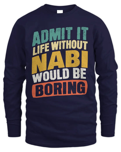 NABI TP88-K4-229
Personalized Funny Quote Apparel “Life Without NAME Would Be Boring” - Men's Long Sleeved T-Shirt - Navy