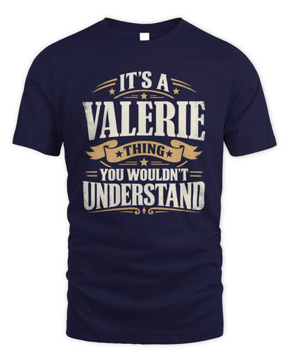 VALERIE P08 TH51 - Personalized “It’s a/an [NAME] Thing – You Wouldn’t Understand” Shirt - Unisex Standard T-Shirt - Navy