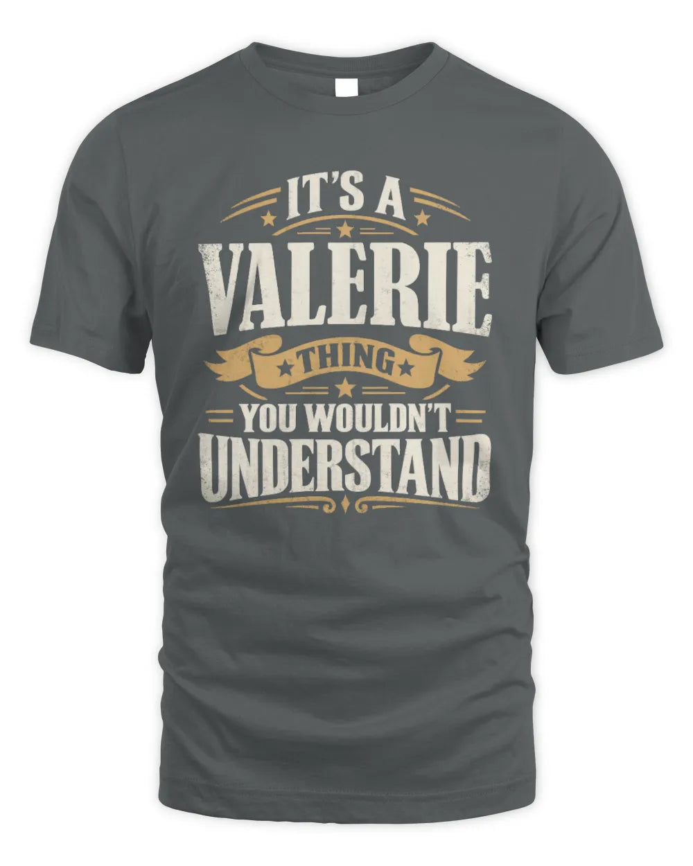 VALERIE P08 TH51 - Personalized “It’s a/an [NAME] Thing – You Wouldn’t Understand” Shirt - Unisex Standard T-Shirt - Charcoal
