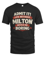MILTON P4 KT003 Personalized Funny Quote Apparel “Life Without NAME Would Be Boring” - Unisex Standard T-Shirt - Black