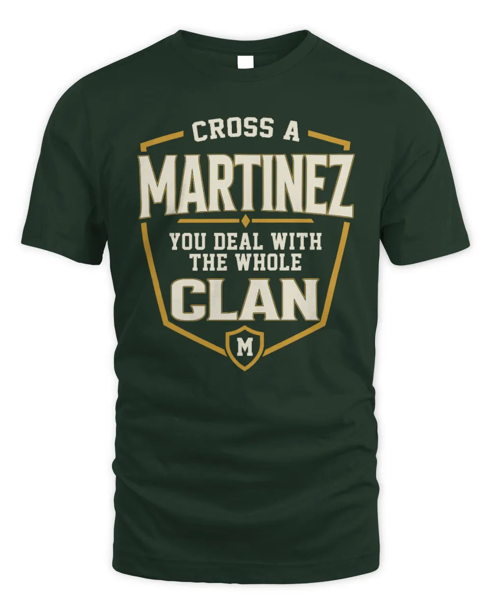 MARTINEZ NT1-K008 Cross A/An NAME, You Deal With the Whole Clan | Personalized Vintage T-Shirt - Unisex Standard T-Shirt - Forest Green
