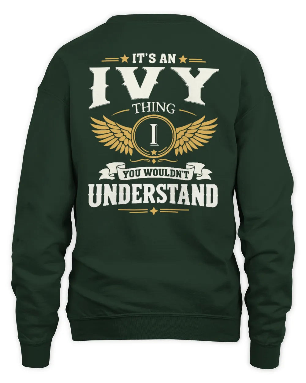 IVY KT06-M008 It’s a [NAME] Thing – You Wouldn’t Understand | Personalized Vintage T-Shirt - Unisex Sweatshirt - Forest Green