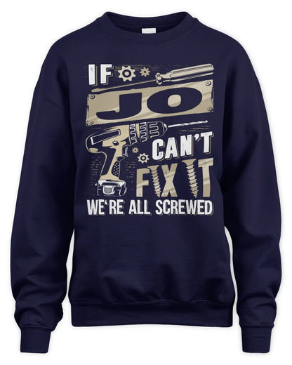 JO TX03 P02 - Personalized Handyman Mechanic Shirt “If NAME Can’t Fix It, We’re All Screwed” - Unisex Sweatshirt - Navy