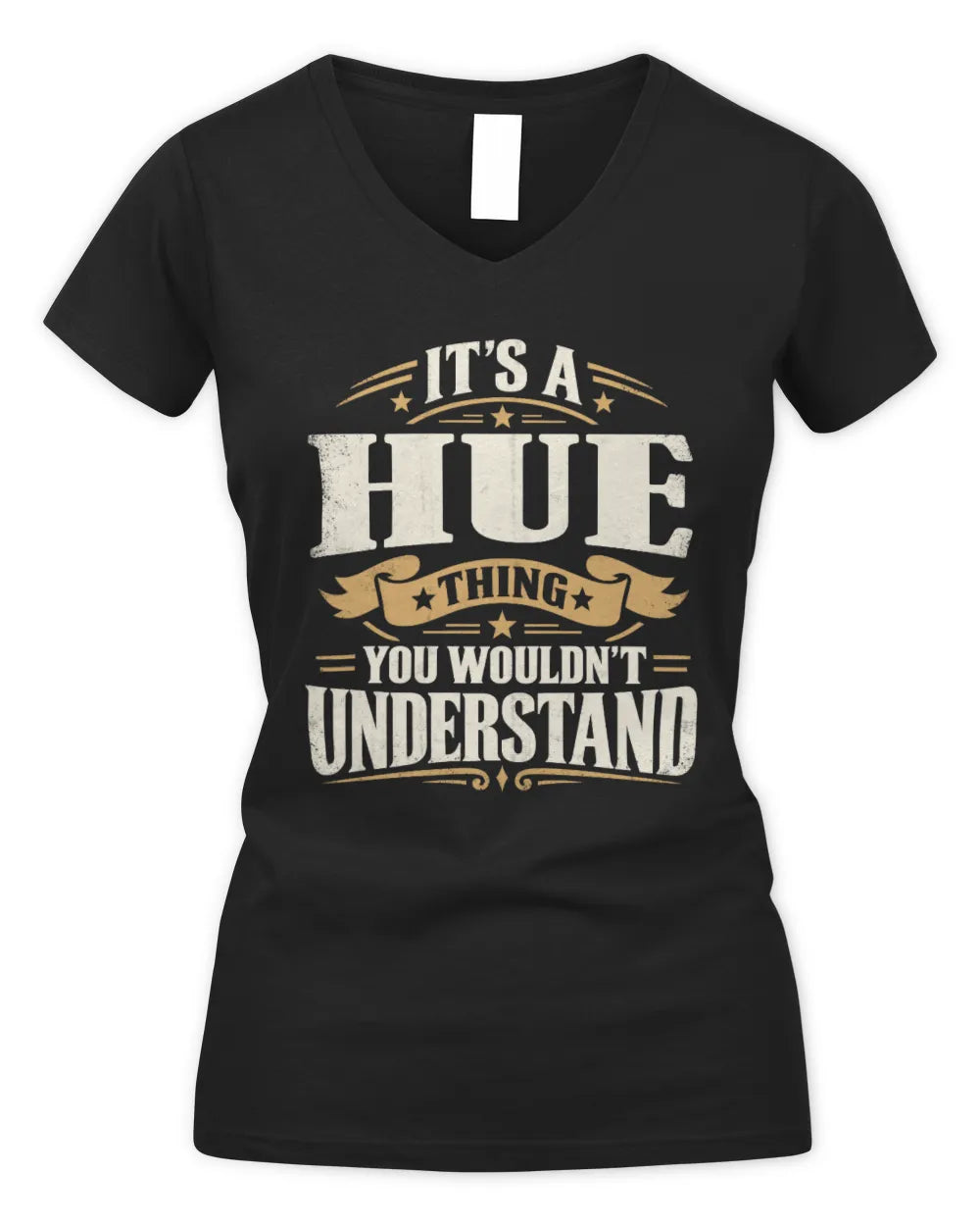 HUE P08 TH51 - Personalized “It’s a/an [NAME] Thing – You Wouldn’t Understand” Shirt - Women's V-Neck T-Shirt - Black