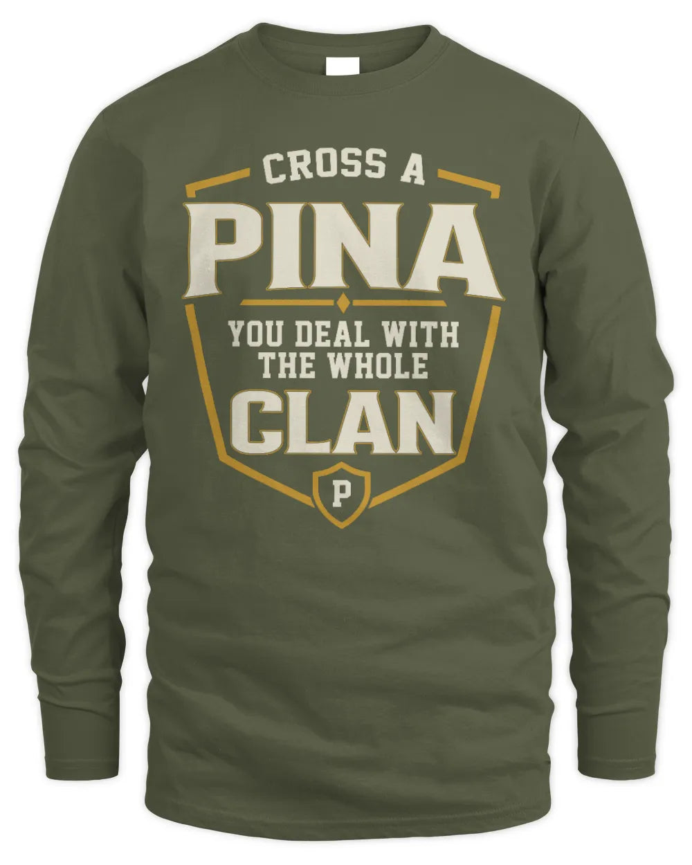 PINA NT1-K008 Cross A/An NAME, You Deal With the Whole Clan | Personalized Vintage T-Shirt - Men's Long Sleeved T-Shirt - Military Green