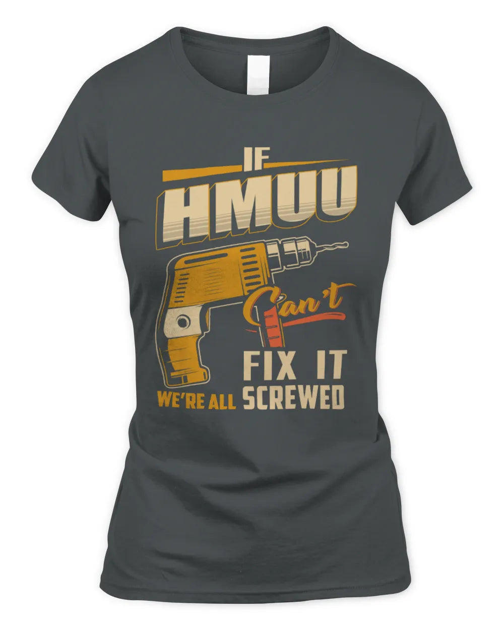 HMUU TP22-K4-228 - Personalized Handyman T-Shirt “If AARON Can’t Fix It, We’re All Screwed” - Women's Standard T-Shirt - Charcoal