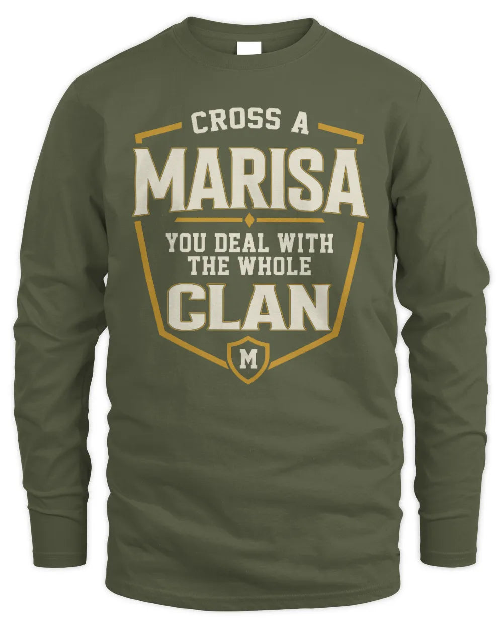 MARISA NT1-K008 Cross A/An NAME, You Deal With the Whole Clan | Personalized Vintage T-Shirt - Men's Long Sleeved T-Shirt - Military Green