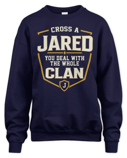 JARED NT1-K008 Cross A/An NAME, You Deal With the Whole Clan | Personalized Vintage T-Shirt - Unisex Sweatshirt - Navy