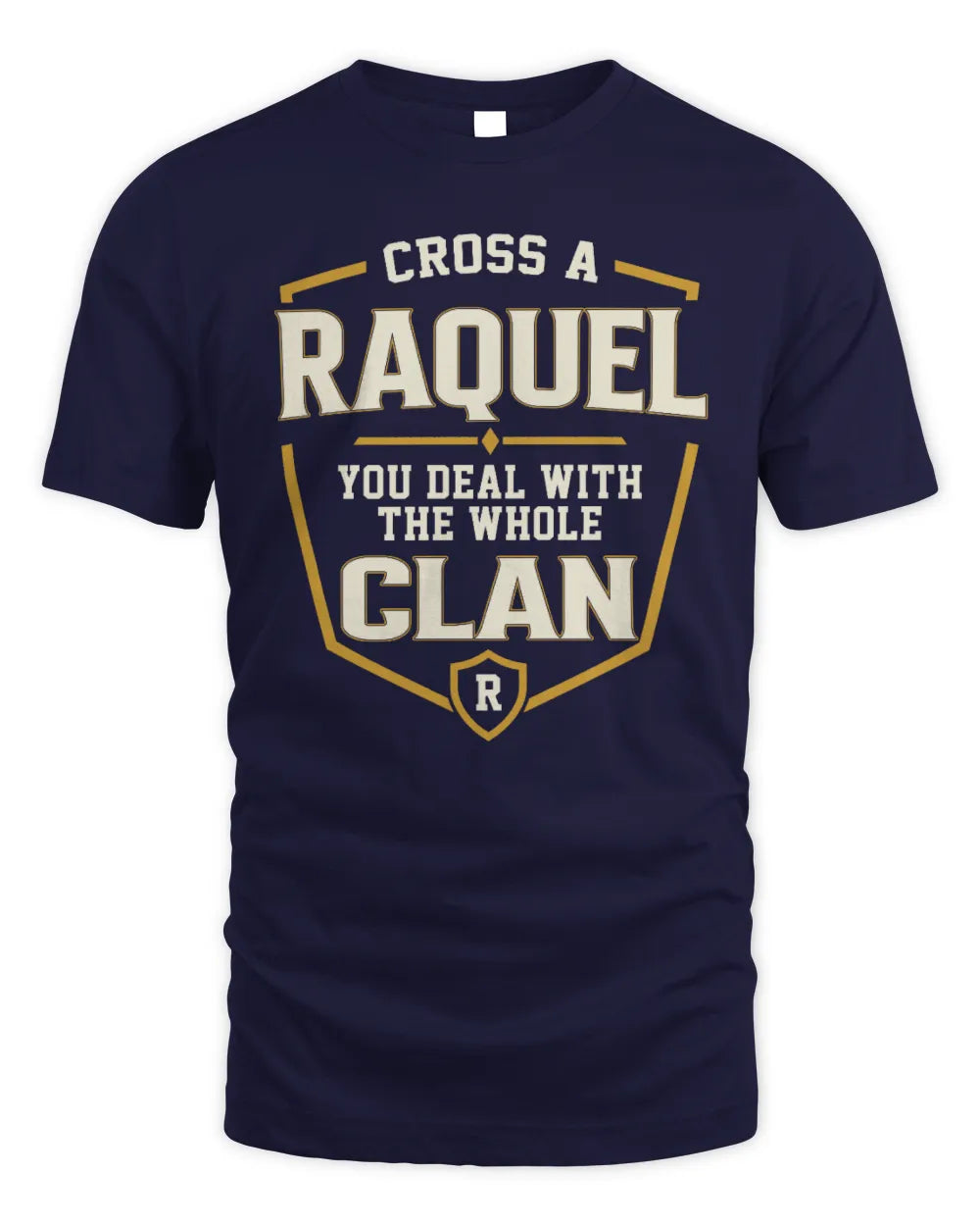 RAQUEL NT1-K008 Cross A/An NAME, You Deal With the Whole Clan | Personalized Vintage T-Shirt - Unisex Standard T-Shirt - Navy