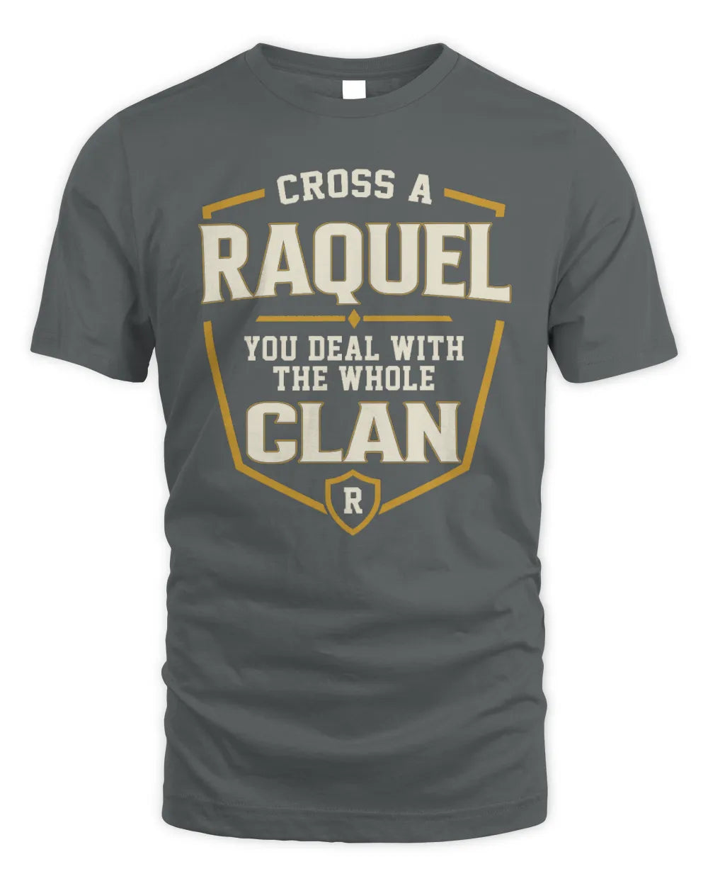 RAQUEL NT1-K008 Cross A/An NAME, You Deal With the Whole Clan | Personalized Vintage T-Shirt - Unisex Standard T-Shirt - Charcoal