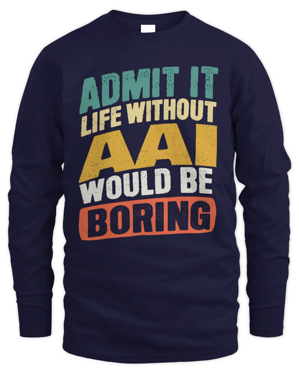 AAI TP88-K4-229
Personalized Funny Quote Apparel “Life Without NAME Would Be Boring” - Men's Long Sleeved T-Shirt - Navy