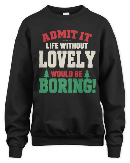 LOVELY P5 TH08 Christmas T-Shirt – “Life Without NAME Would Be Boring” - Unisex Sweatshirt - Black
