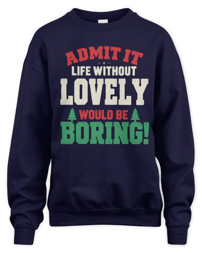 LOVELY P5 TH08 Christmas T-Shirt – “Life Without NAME Would Be Boring” - Unisex Sweatshirt - Navy