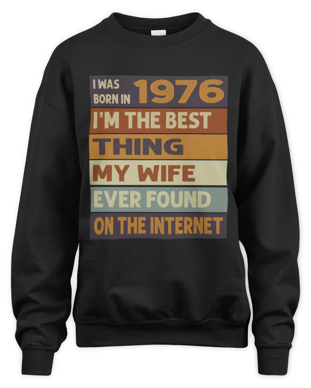 1976 HH89-K2 – Funny Birth Year Wife Quote T-Shirt - Unisex Sweatshirt - Black