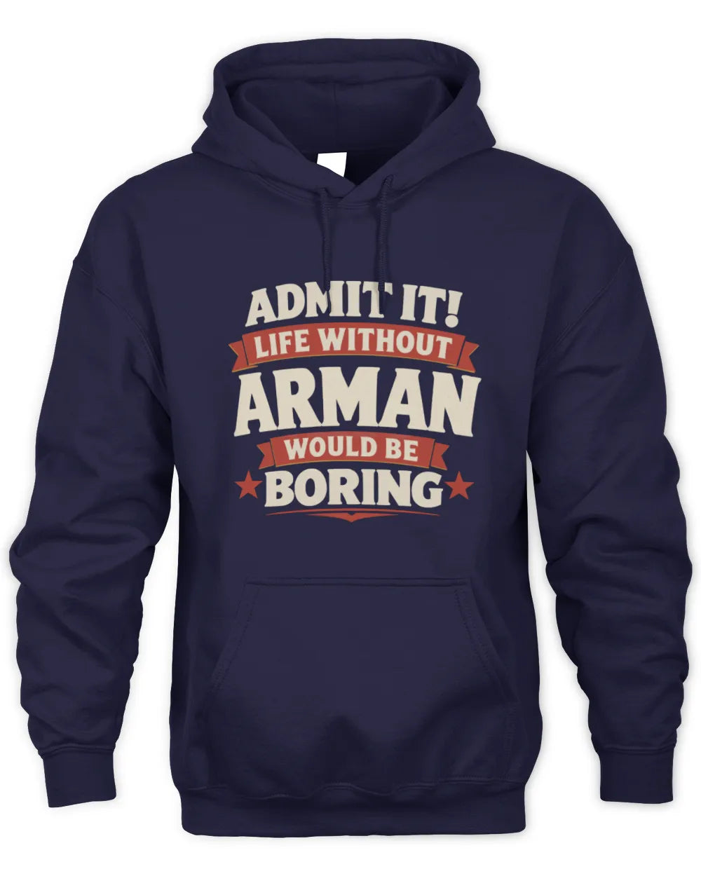 ARMAN P4 KT003 Personalized Funny Quote Apparel “Life Without NAME Would Be Boring” - Unisex Hoodie - Navy