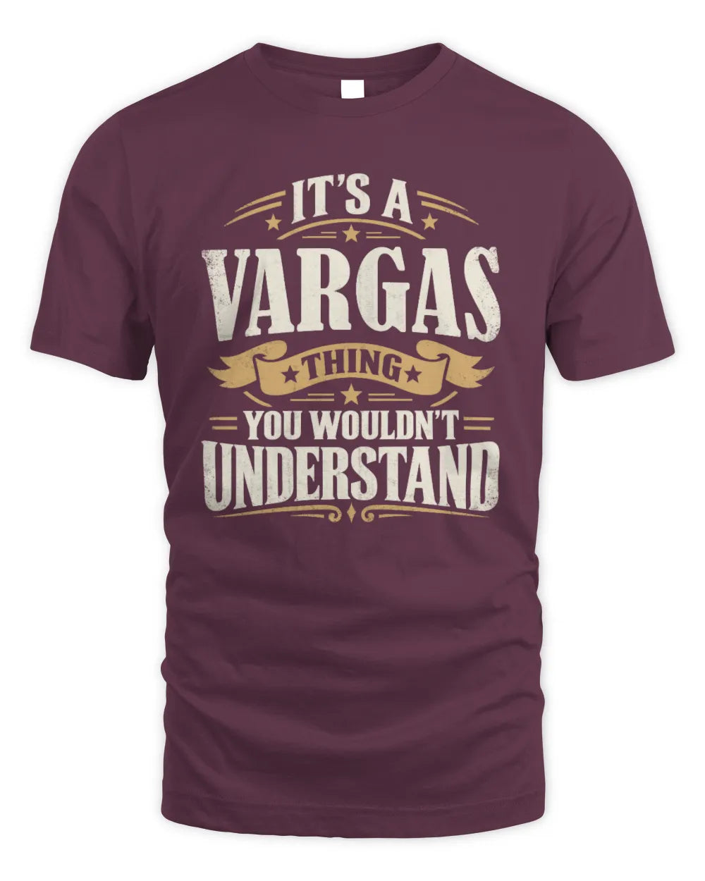 VARGAS P08 TH51 - Personalized “It’s a/an [NAME] Thing – You Wouldn’t Understand” Shirt - Unisex Standard T-Shirt - Maroon