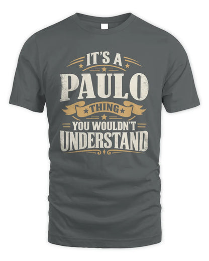 PAULO P08 TH51 - Personalized “It’s a/an [NAME] Thing – You Wouldn’t Understand” Shirt - Unisex Standard T-Shirt - Charcoal
