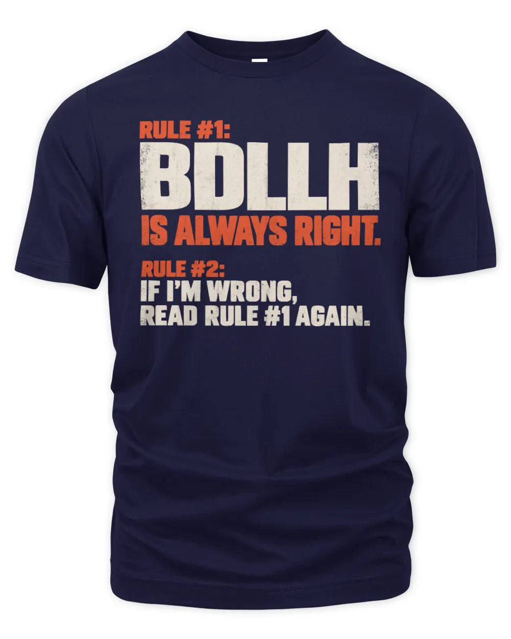 BDLLH NP1-H006 - Always Right Personalized Name T-Shirt – Funny Custom Name Shirt - Unisex Standard T-Shirt - Navy