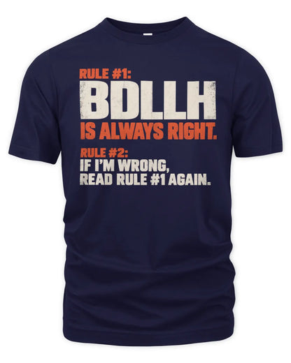BDLLH NP1-H006 - Always Right Personalized Name T-Shirt – Funny Custom Name Shirt - Unisex Standard T-Shirt - Navy