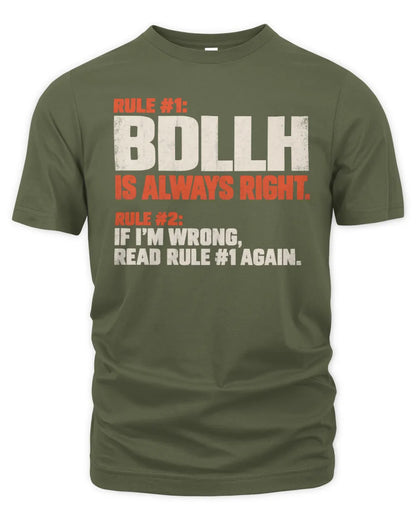 BDLLH NP1-H006 - Always Right Personalized Name T-Shirt – Funny Custom Name Shirt - Unisex Standard T-Shirt - Military Green