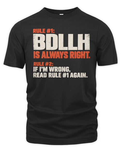 BDLLH NP1-H006 - Always Right Personalized Name T-Shirt – Funny Custom Name Shirt - Unisex Standard T-Shirt - Black
