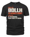 BDLLH NP1-H006 - Always Right Personalized Name T-Shirt – Funny Custom Name Shirt