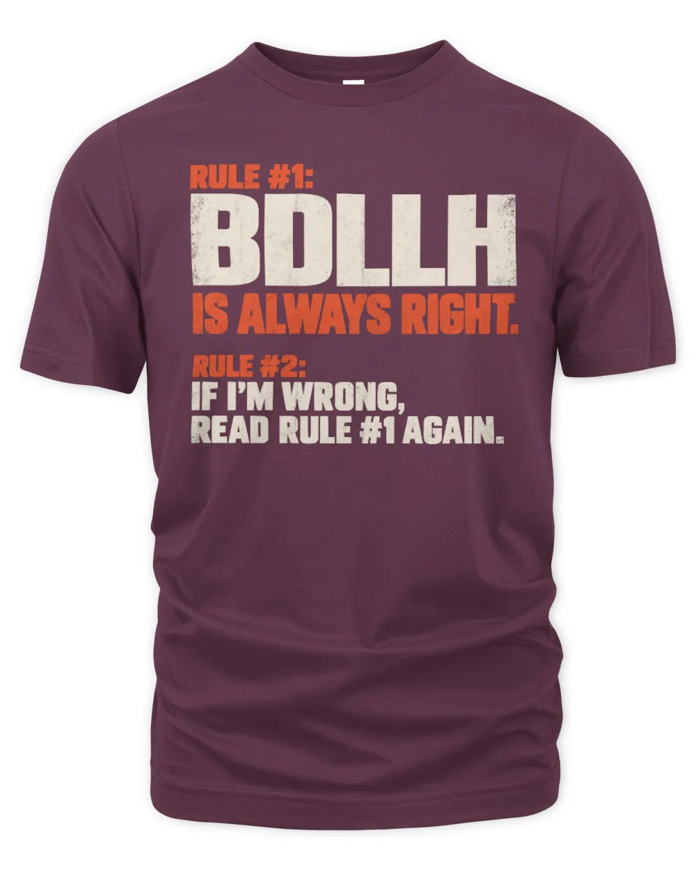 BDLLH NP1-H006 - Always Right Personalized Name T-Shirt – Funny Custom Name Shirt - Unisex Standard T-Shirt - Maroon