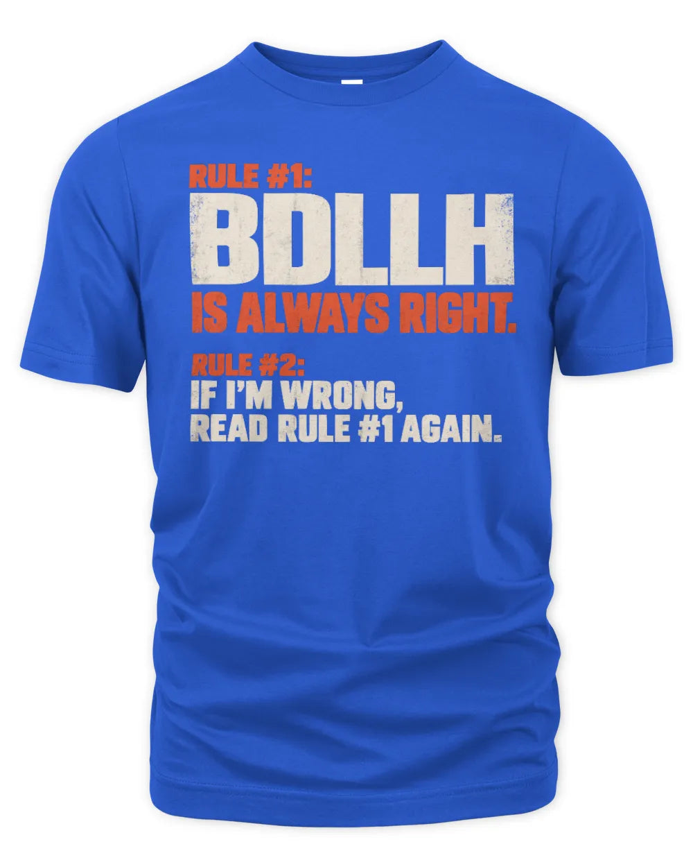 BDLLH NP1-H006 - Always Right Personalized Name T-Shirt – Funny Custom Name Shirt - Unisex Standard T-Shirt - Royal