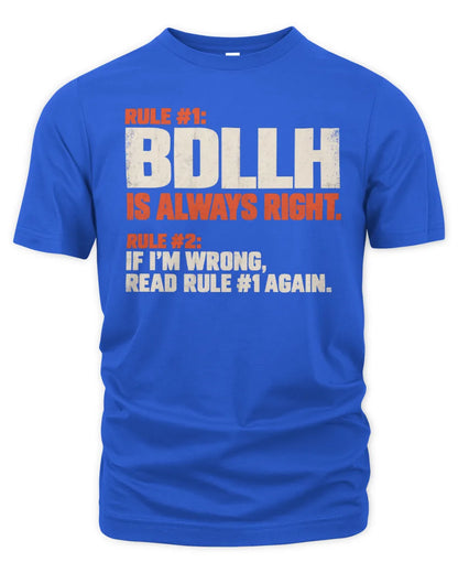 BDLLH NP1-H006 - Always Right Personalized Name T-Shirt – Funny Custom Name Shirt - Unisex Standard T-Shirt - Royal