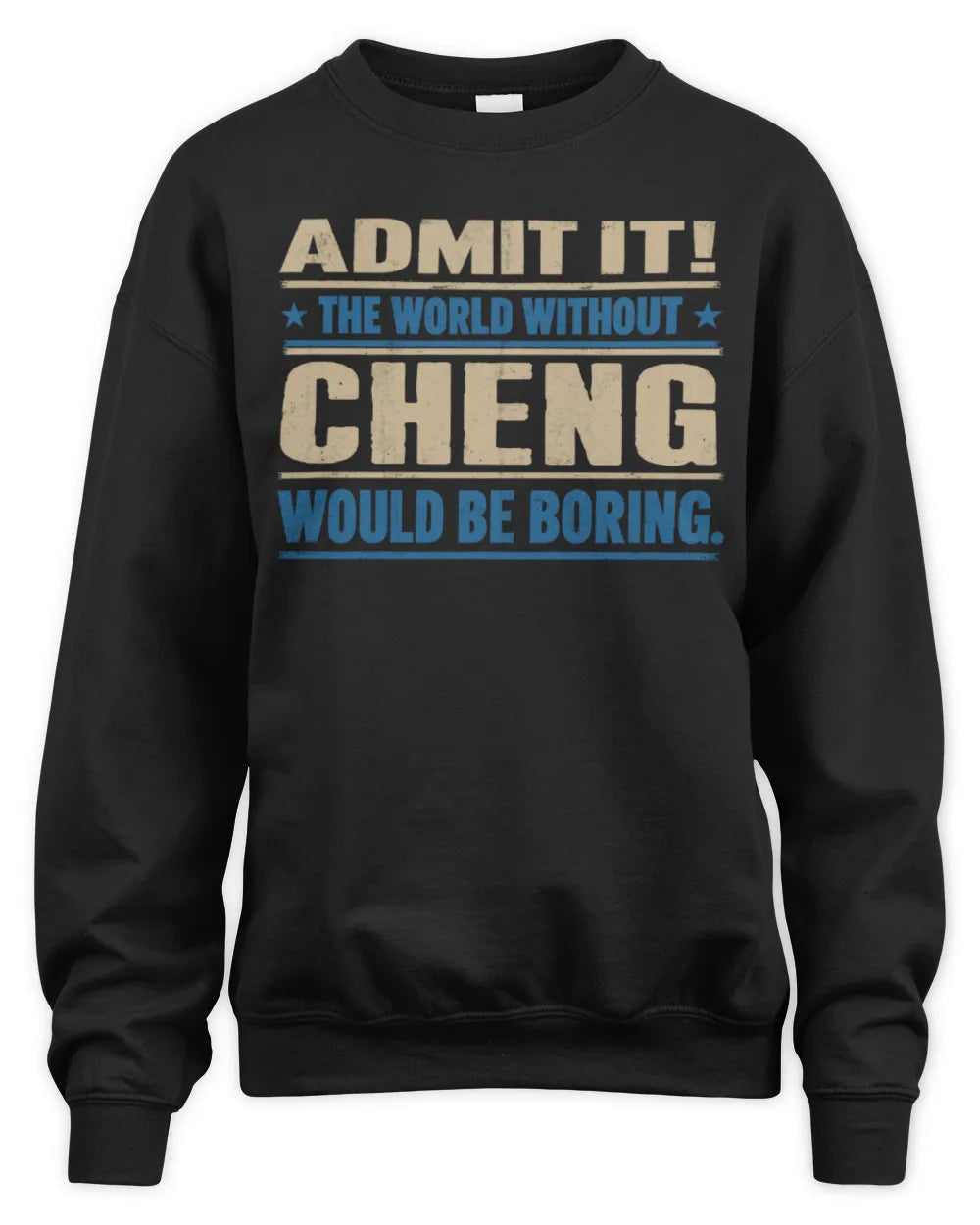 CHENG TP68-K2-968 – Personalized Funny Quote Apparel “The World Without NAME Would Be Boring” - Unisex Sweatshirt - Black