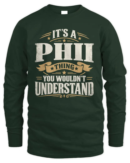 PHII P08 TH51 - Personalized “It’s a/an [NAME] Thing – You Wouldn’t Understand” Shirt - Men's Long Sleeved T-Shirt - Forest Green